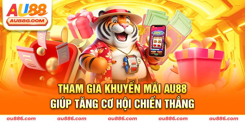 Tham gia khuyến mãi Au88 giúp tăng cơ họi chiến thắng
