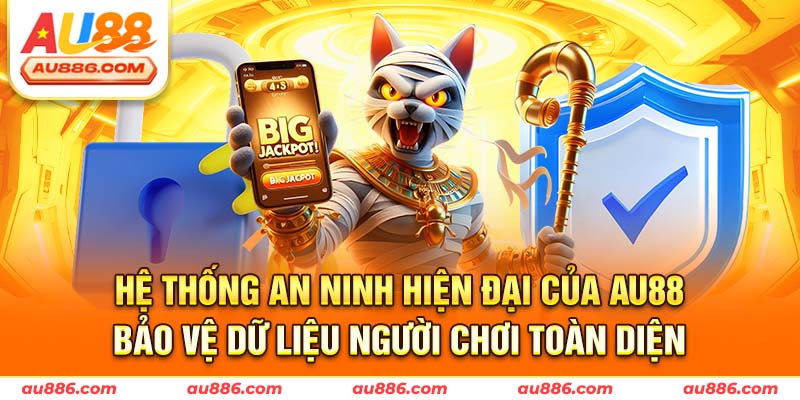 Hệ thống an ninh hiện đại của AU88 bảo vệ dữ liệu người chơi toàn diện