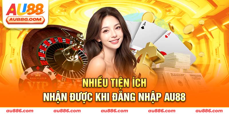 Nhiều tiện ích nhận được khi đăng nhập Au88